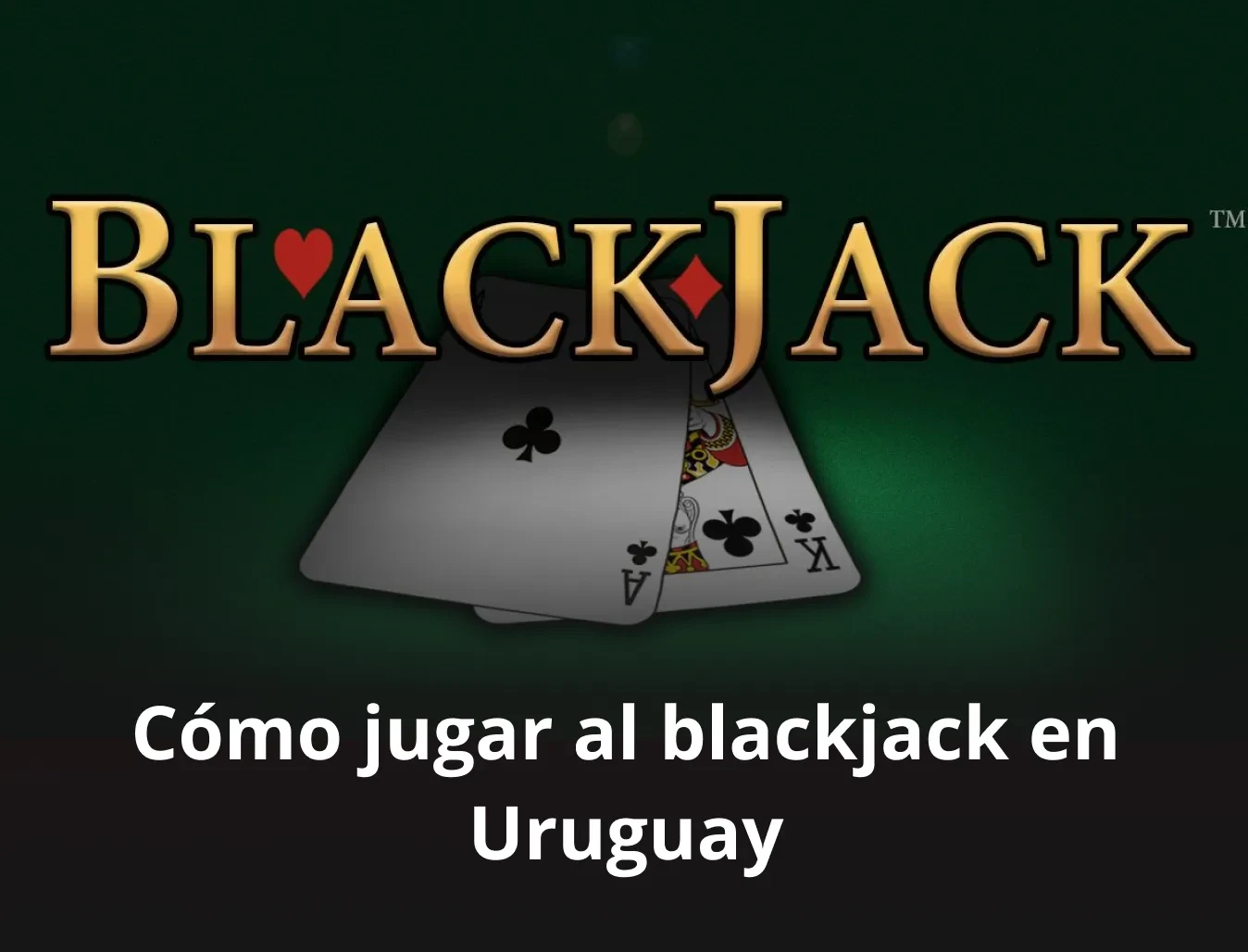 Logo ¿Cómo jugar al blackjack en Uruguay?