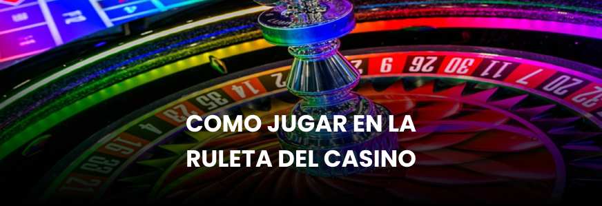 Logo Como jugar en la ruleta del casino