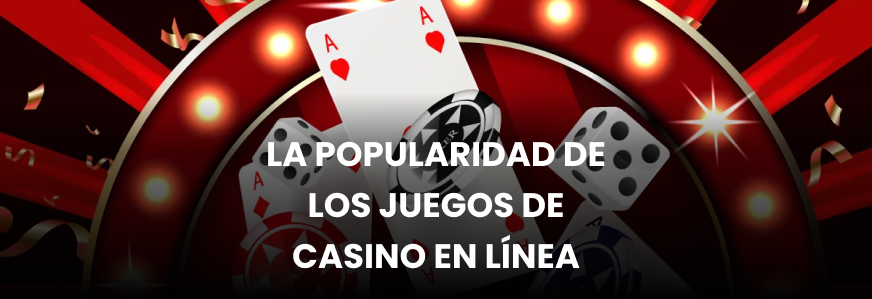 Logo La popularidad de los juegos de casino en línea