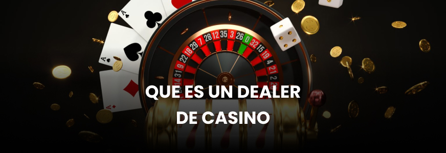 Logo Que es un dealer de casino